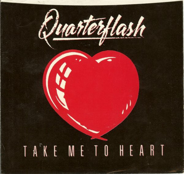 Quarterflash – Take Me To Heart 7”