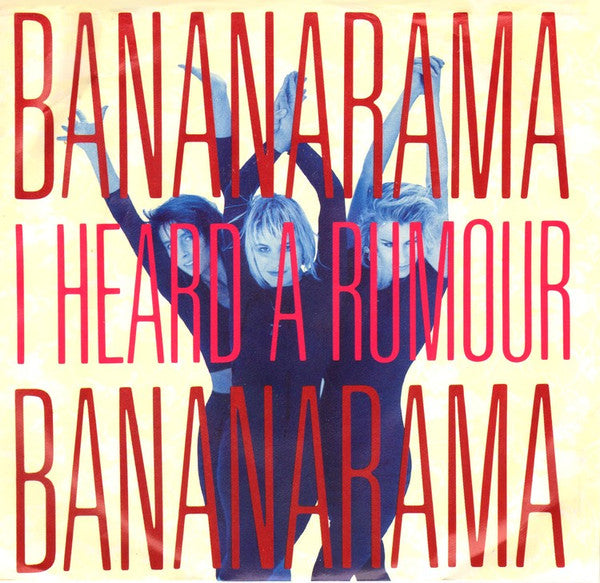 Bananarama – I Heard A Rumour 7”