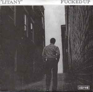 Fucked Up – Litany 7”