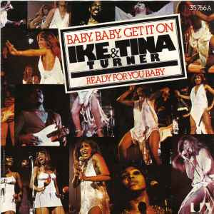Ike & Tina Turner – Baby, Baby, Get It On 7”