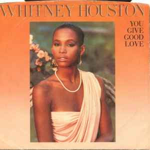 Whitney Houston – You Give Good Love 7”