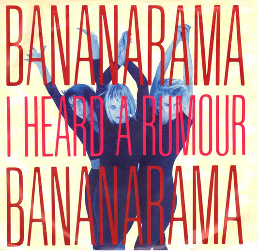Bananarama – I Heard A Rumour 7”