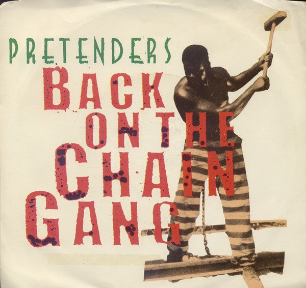 Pretenders – Back On The Chain Gang 7”