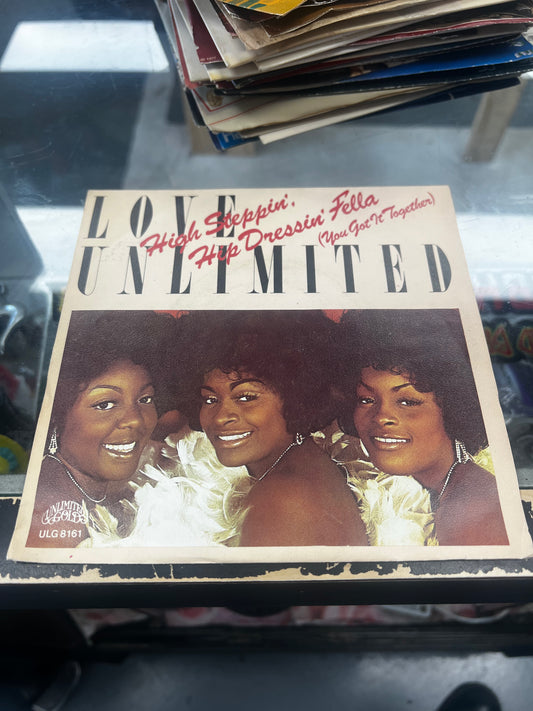 Love Unlimited ‎– High Steppin', Hip Dressin' Fella (You Got It Together) 7”