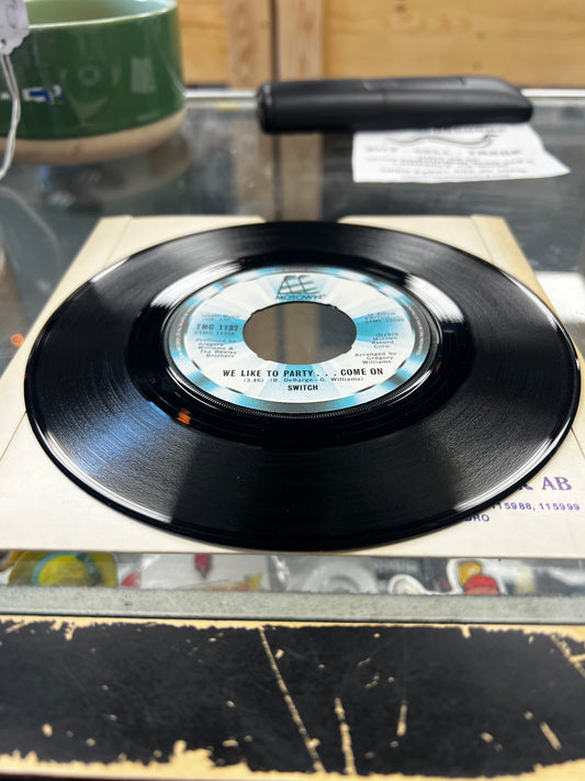 Switch ‎– We Like To Party...Come On 7”