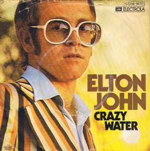 Elton John ‎– Crazy Water 7”