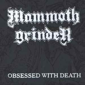 Mammoth Grinder ‎– Obsessed With Death 7”