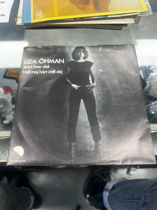Liza Öhman ‎– Rakt Över Disk / Håll Mej Hårt Intill Dej 7”